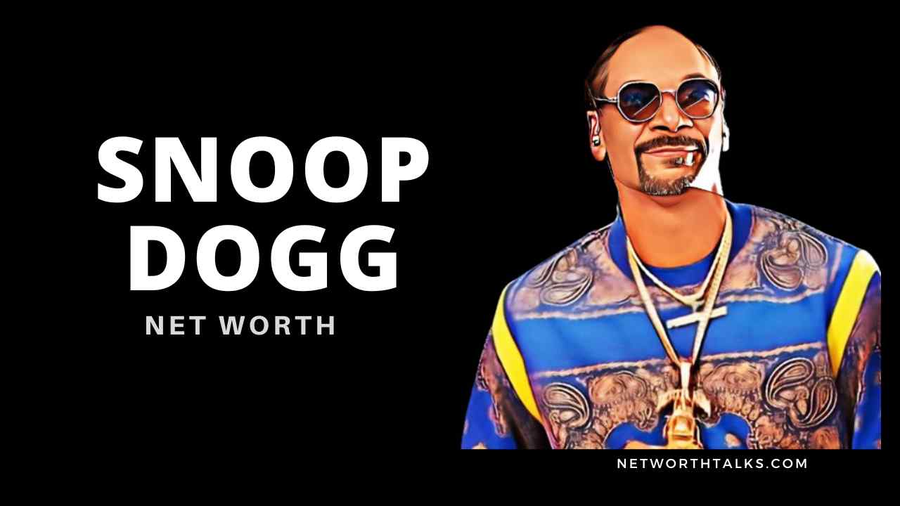 Snoop Dogg Net Worth