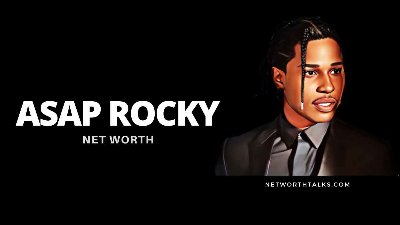 Asap Rocky NET WORTH
